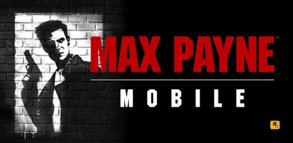 Rockstar Games finally unleashes Max Payne Mobile for Android