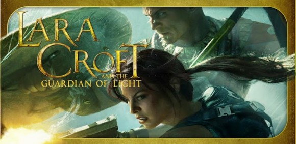 Get your Tomb Raider on with Lara Croft: Guardian of Light for Android